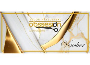 Voucher Obssesion Salon Fryzjerski Justyna Gliszczyńska